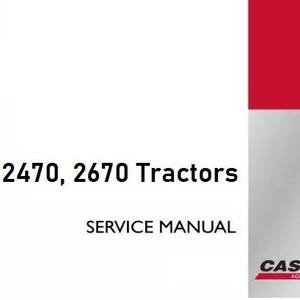 Case 2470, 2670 Tractors Service Shop Repair Manual pdf Download