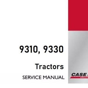 Case 9310, 9330 Tractors Service Shop Repair Manual pdf Download