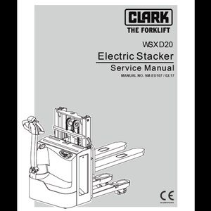 Clark Forklift WSXD 20 Electric Stacker SM-EU107 2017 Service Manuals pdf download after purchase