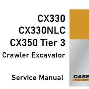 Case CX330, CX330NLC and CX350 Tier 3 Crawler Excavator Service Shop Repair Manual pdf Download