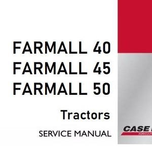 Case 40, 45, 50 Farmall Tractors Complete Service Shop Repair Manual pdf Download