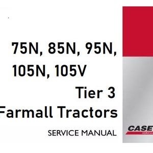 Case 75N, 85N, 95N, 105N, 105V Tier 3 Farmall Tractors Service Shop Repair Manual pdf Download