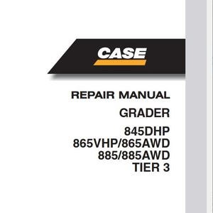 Case 845DHP, 865VHP 865AWD, 885 885AWD TIER 3 Graders Service Shop Repair Manual pdf Download