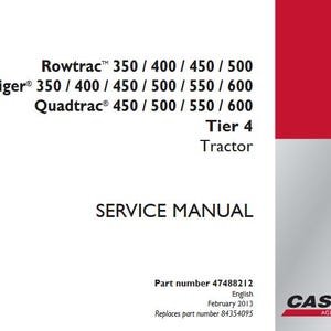 Case Rowtrac Steiger Quadtrac 350, 400, 450, 500, 550, 600 Tier 4 Tractors Service Shop Repair Manual pdf Download