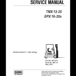 Clark Forklift TMX12 25-EPX16 20s SM715 2012 Service Manuals pdf download after purchase