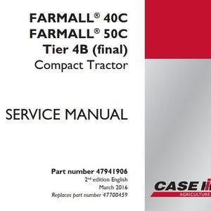 Case 40C, 50C Farmall Tier 4B (final) Tractors Complete Service Shop Repair Manual pdf Download
