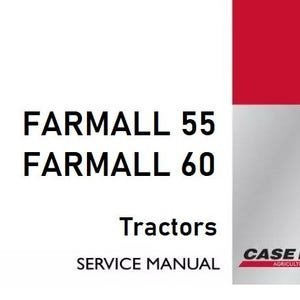 Case 55, 60 Farmall Tractors Complete Service Shop Repair Manual pdf Download