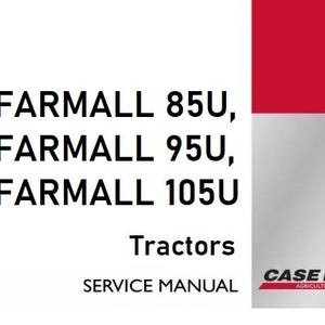 Case 85U, 95U, 105U Farmall Tractors Complete Service Shop Repair Manual pdf Download