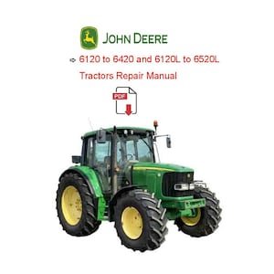 John Deere 6120 6220 6320 6420 and 6120L 6220L 6320L 6420L 6520L Tractors Service Repair Manual TM4647 PDF Download
