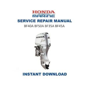 Honda BF40A BF50A Service Manual | BF35A BF45A Outboard Repair Guide | Instant Digital Download | PDF