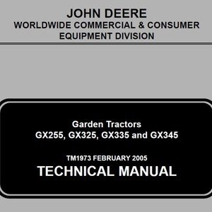 John Deere GX255, GX325, GX335 and GX345 Garden Tractor Repair Technical Manual TM1973 PDF