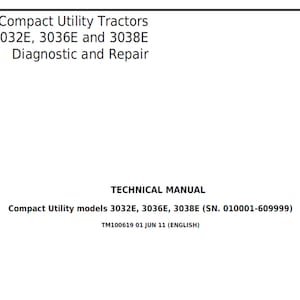 John Deere 3032E 3036E 3038E Compact Utility Tractors Diagnostic and Repair Technical Manual TM100619 PDF