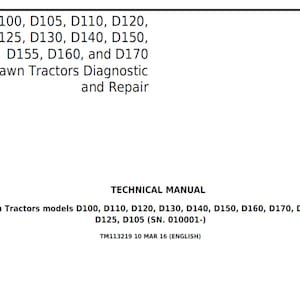 John Deere D100, D105, D110, D120, D125, D130, D140, D150, D155, D160, D170 Lawn Tractors Diagnostic Repair Technical Manual TM113219 PDF