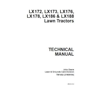 John Deere LX172, LX173, LX176, LX178, LX186 & LX188 Lawn Tractors Repair Technical Manual TM1492 PDF