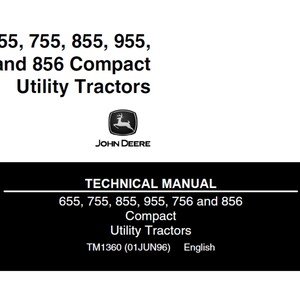 John Deere 655 755 855 955 756 and 856 Compact UtilityTractors Technical Manual TM1360 PDF