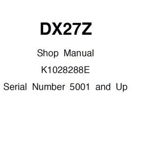 Doosan DX27Z Mini Excavator S/N 5001 and Up K1028288E Service Shop Manual PDF