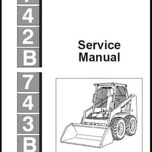 Bobcat - 742B & 743B Skid Steer Loader Technical Workshop Service Manual, ebook pdf INSTANT DOWNLOAD English Language