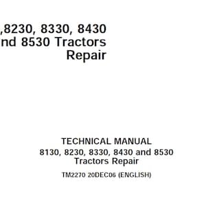 John Deere 8130 8230 8330 8430 and 8530 Tractors Technical Manual TM2270 PDF 1