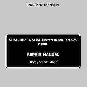 John Deere 5055E 5065 5075E Tractor Repair Technical Manual TM900919 PDF