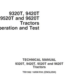 John Deere 9320T 9420T 9520T 9620T Tractor Operation Test Manual TM1982 PDF