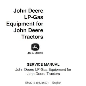 John Deere LP Gas Equipment for Tractors Service Manual SM2015 PDF