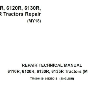 John Deere 6110R 6120R 6130R 6135R Tractor Repair Technical Manual TM410419 PDF