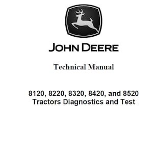 John Deere 8120 8220 8320 8420 and 8520 Tractors Diagnostics and Test Technical Manual TM1980 PDF