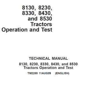 John Deere 8130 8230 8330 8430 and 8530 Tractors Operation and Test Technical Manual TM2280 PDF