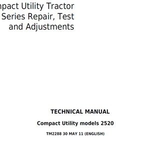 John Deere 2520 Series Compact Utility Tractor Repair, Test and Adjustments Technical Manual TM2288 PDF