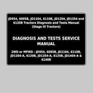 John Deere JD954 6095B JD1104 6110B JD1204 JD1354 and 6135B Tractors Diagnosis and Tests Technical Manual TM701819 PDF