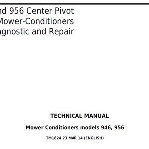 John Deere 946 956 Center Pivot Rotary Mower-Conditioners Diagnosis Repair Technical Manual TM1824 PDF