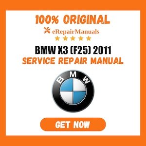 BMW X3 (F25) 2011 Service Repair Manual Workshop Guide Instant Download PDF