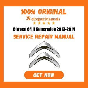 Citroen C4 II Generation 2013-2014 Service Repair Manual Workshop Guide Instant Download PDF
