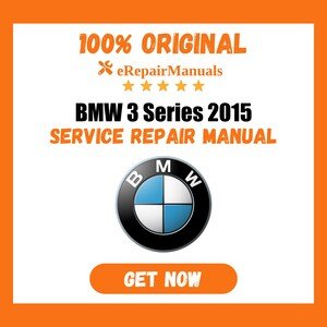 BMW 3 Series 2015 Service Repair Manual Workshop Guide Instant Download PDF