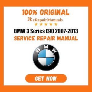 BMW 3 Series E90 2007-2013 Service Repair Manual Workshop Guide Instant Download PDF