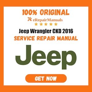 Jeep Wrangler CKD 2016 Service Repair Manual Workshop Guide Instant Download PDF