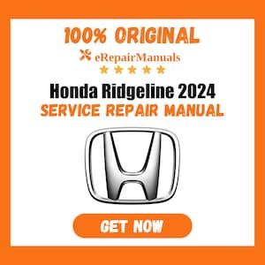 Honda Ridgeline 2024 Service Repair Manual Workshop Guide Instant Download PDF