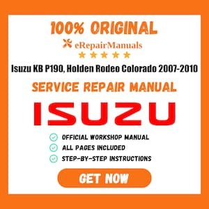 Isuzu KB P190, Holden Rodeo Colorado 2007-2010 Service Repair Manual Workshop Guide Instant Download PDF
