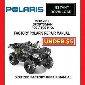 2012-2013 POLARIS SPORTSMAN 400 / 500 H.O. Factory Service Repair Manual pdf Download