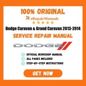 Dodge Caravan & Grand Caravan 2013-2014 Service Repair Manual Workshop Guide Instant Download PDF