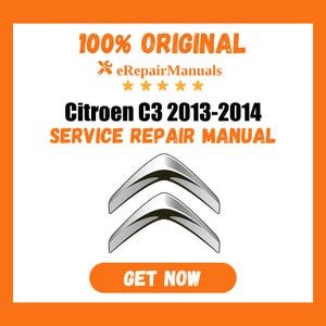 Citroen C3 2013-2014 Service Repair Manual Workshop Guide Instant Download PDF
