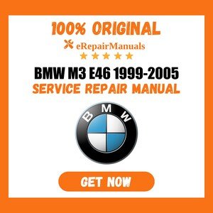 BMW M3 E46 1999-2005 Service Repair Manual Workshop Guide Instant Download PDF