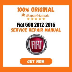 Fiat 500 2012-2015 Service Repair Manual Workshop Guide Instant Download PDF