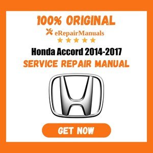 Honda Accord 2014-2017 Service Repair Manual Workshop Guide Instant Download PDF