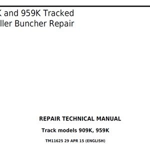 John Deere 909K and 959K Tracked Feller Buncher Repair Technical Manual TM11625 PDF