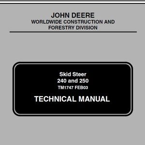 John Deere 240 250 Skid Steer Repair Technical Manual TM1747 PDF