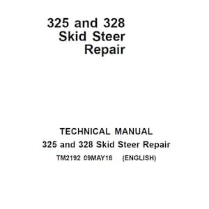 John Deere 325 and 328 Skid Steer Repair Technical Manual TM2192 PDF