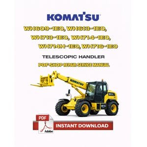 Komatsu WH609-1E0, WH613-1E0, WH713-1E0, WH714-1E0, WH714H-1E0, WH716-1E0 Telehandler Service Manual
