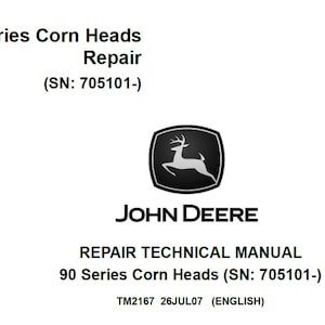 John Deere 90 Series Corn Heads (SN 705101- ) Repair Technical Manual TM2167 PDF Digital Download