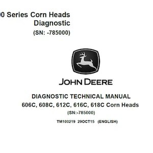 John Deere 600 Series Corn Heads Repair Repair Technical Manual TM100219 PDF Digital Download